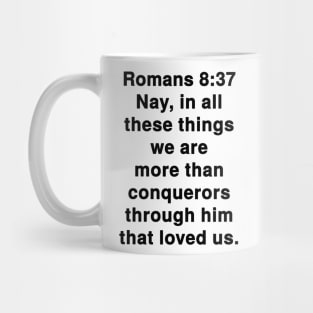 Romans 8:37  King James Version (KJV) Bible Verse Typography Mug